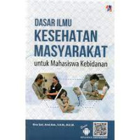 Image of Dasar Ilmu Kesehatan Masyarakat: Untuk Mahasiswa Kebidanan