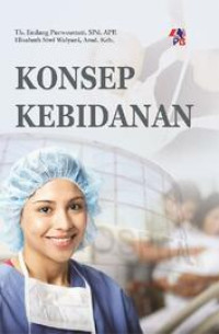 Image of Konsep Kebidanan (Th. Endang Purwoastuti, S. Pd, APP dkk)